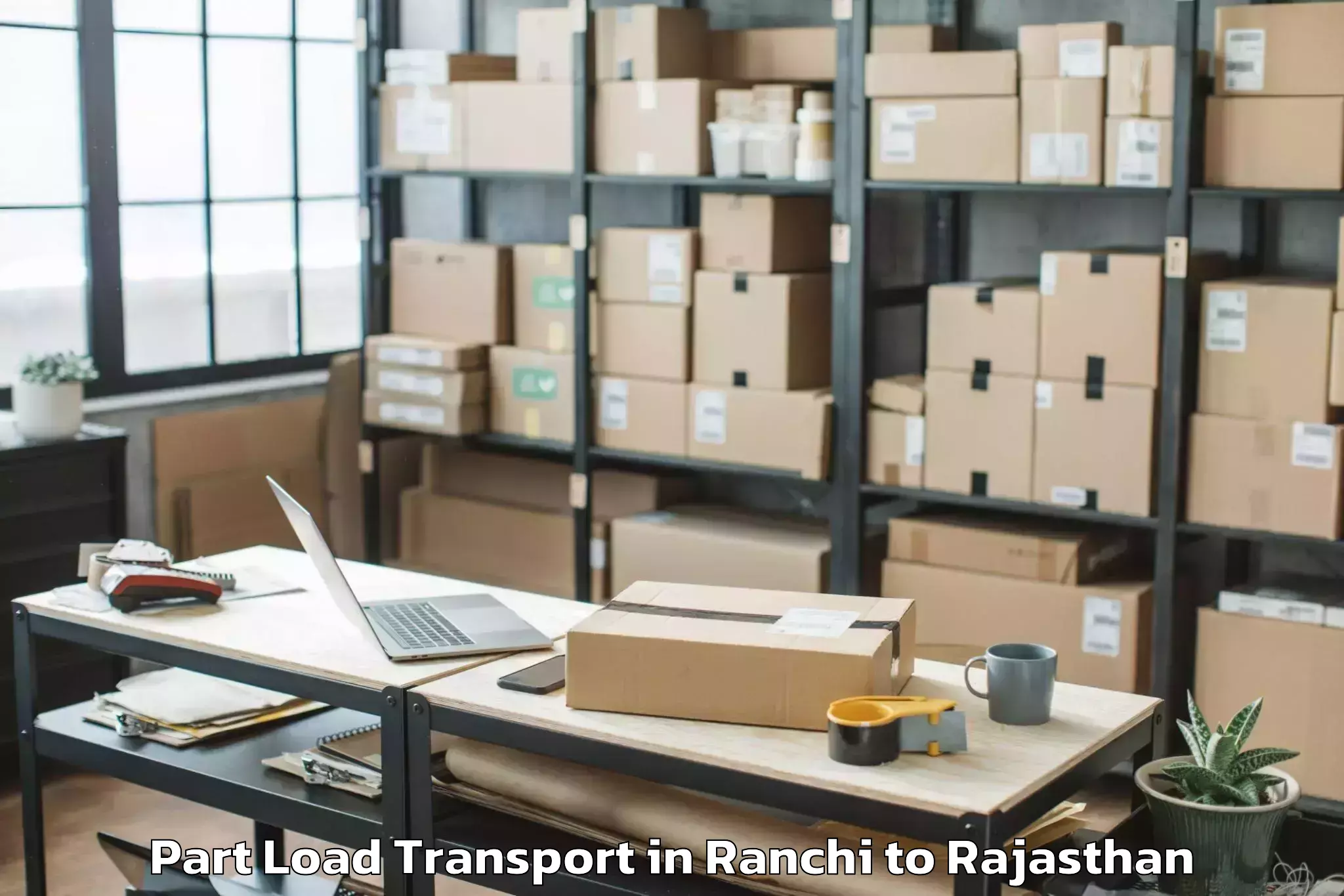 Leading Ranchi to Udaipur Airport Udr Part Load Transport Provider